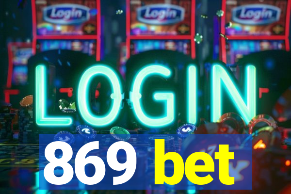 869 bet